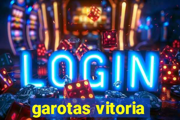 garotas vitoria